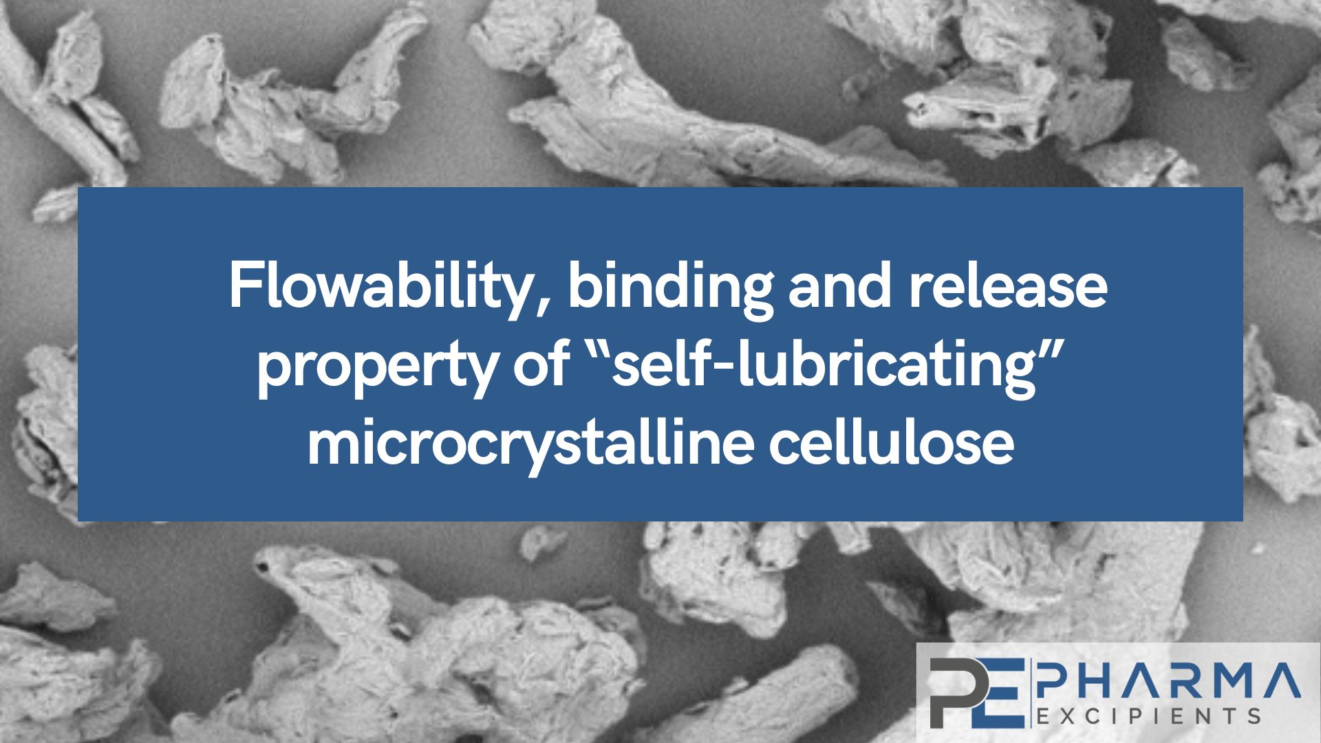 Propriedades de fluidez, ligação e liberação da celulose microcristalina “autolubrificante”